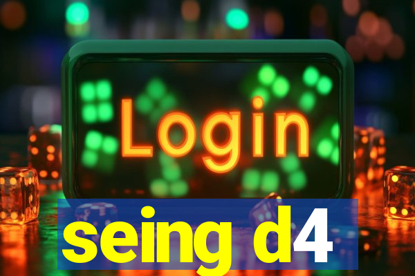 seing d4